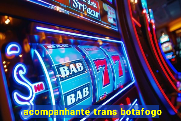 acompanhante trans botafogo